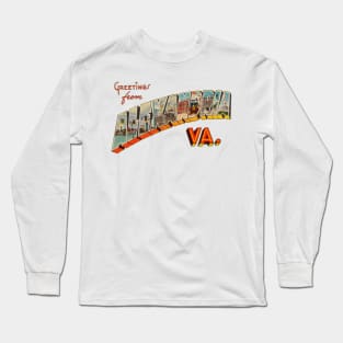 Greetings from Alexandria, Virginia Long Sleeve T-Shirt